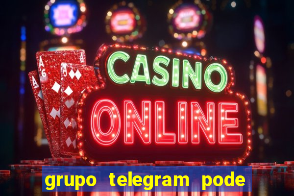 grupo telegram pode tudo 18