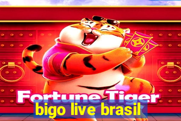 bigo live brasil