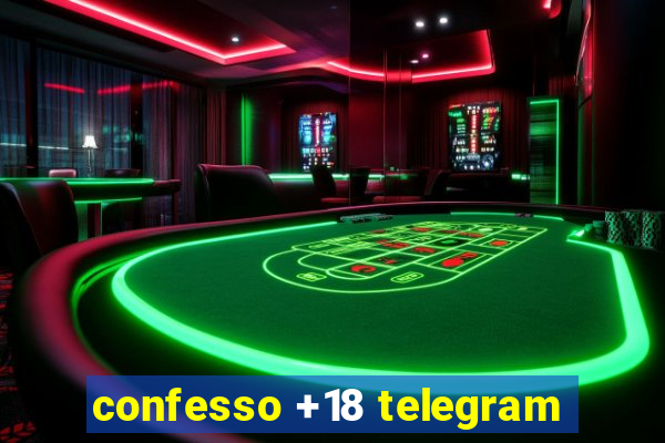 confesso +18 telegram