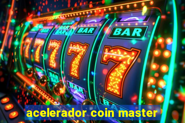 acelerador coin master