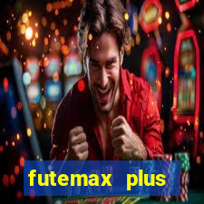 futemax plus futebol ao vivo