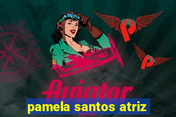 pamela santos atriz