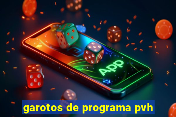 garotos de programa pvh